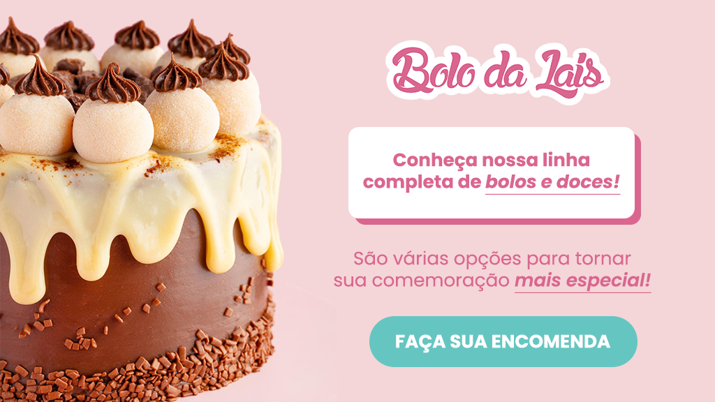 Banner do ateliê Bolo da Laís: conheça nossa linha completa de bolos e doces — Faça sua encomenda