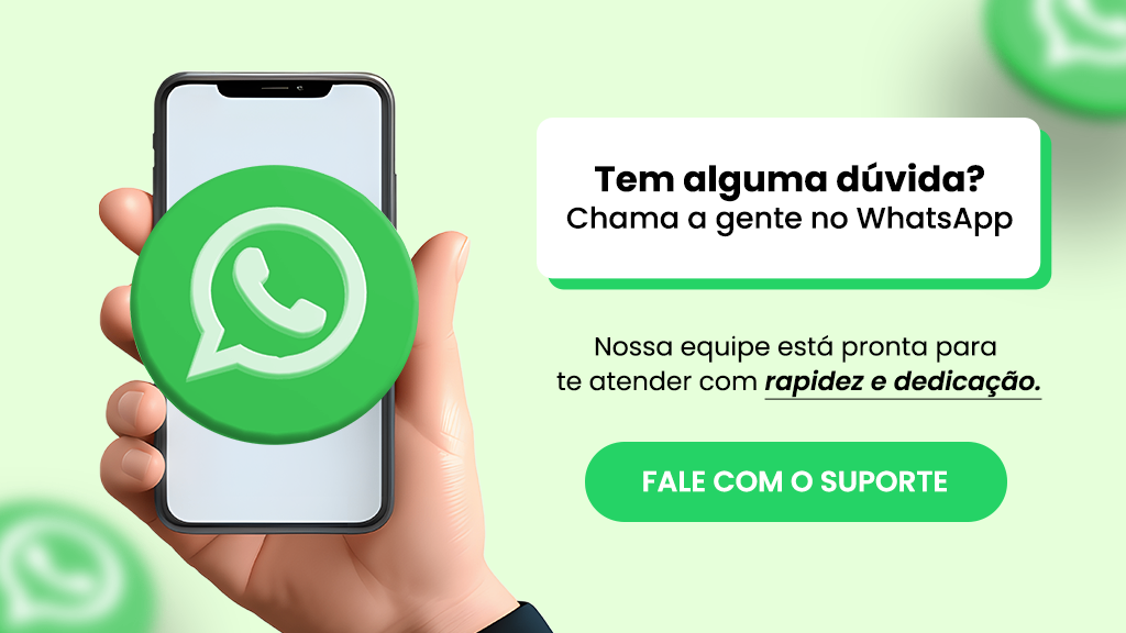 Banner de suporte: Tem alguma dúvida? Chama a gente no WhatsApp — Fale com o suporte